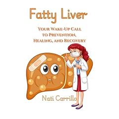 Fatty Liver: Your Wake-Up Call to Prevention, Healing, and Recovery Audiolibro Por Nati Carrillo arte de portada