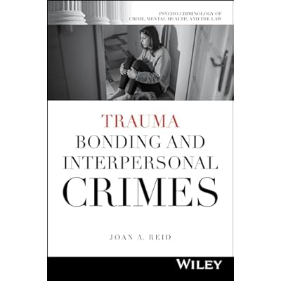 Trauma Bonding and Interpersonal Crimes
