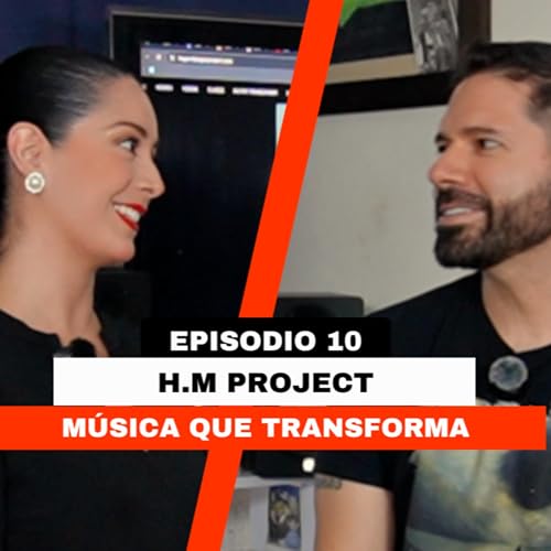 Ep. 10 – Hugo Mijangos y el viaje sonoro de H.M Project Podcast Por  arte de portada