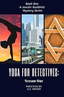 Yoga for Detectives: Lesson One 1512109371 Book Cover