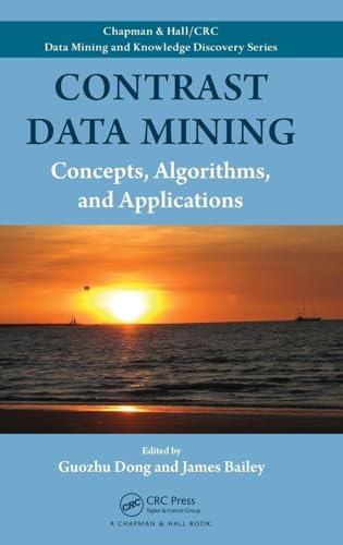 Contrast Data Mining: Concepts, Algorithms, and Applications (Chapman & Hall/CRC Data Mining and Knowledge Discovery) view 2
