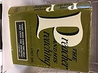 The Preacher and His Preaching: Helpful Information to Christians Who are Interested in the Preparation and Presentation of the Gospel and Teaching Message: Sicth Edition B07KT8HFJ5 Book Cover