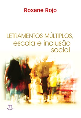 Letramentos Múltiplos. Escola e Inclusão Social