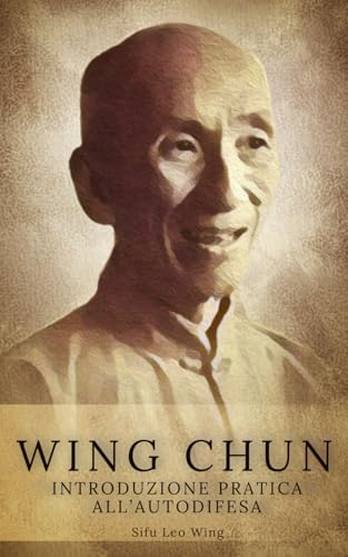 Wing Chun: Introduzione Pratica all'Autodifes
