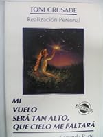 MI VUELO SERÁ TAN ALTO,, QUE CIELO ME FALTARÁ (Second Part) 9589621023 Book Cover