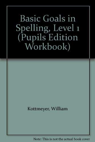 Basic Goals in Spelling, Level 1 (Pupils Editio... 0070343810 Book Cover