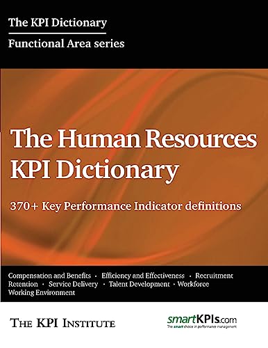 The Human Resources KPI Dictionary: 370+ Key Performance Indicator definitions