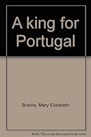 A king for Portugal B0007DMA1C Book Cover