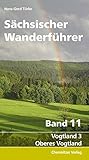 Sächsischer Wanderführer, Band 11: Vogtland 3: Oberes Vogtland - Hans-Gerd Türke 