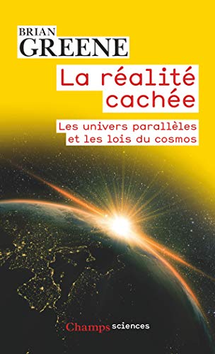 La réalité cachée : Les univers parallèles et les lois du cosmos
