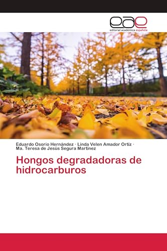 Hongos degradadoras de hidrocarburos (Spanish Edition)