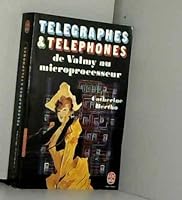 Télégraphes et téléphones de Valmy au microprocesseur 2253028320 Book Cover