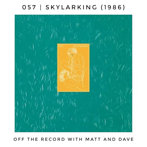 057 | Skylarking (XTC, 1986)