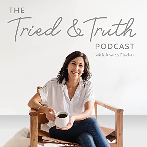 The Tried and Truth Podcast with Annica Fischer Podcast Por Annica Fischer arte de portada