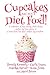 Cupcakes Are Not a Diet Food