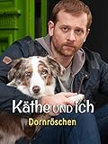  Käthe und ich: Dornröschen