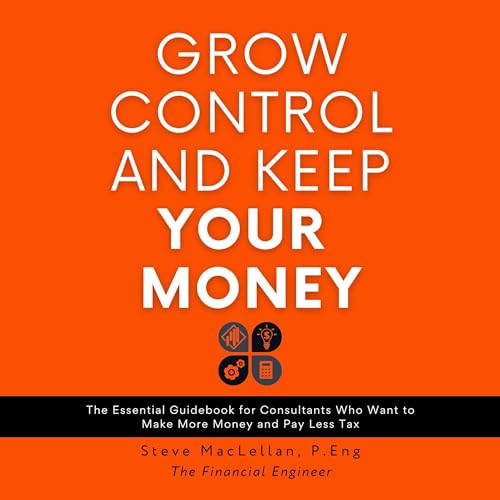 Grow Control and Keep Your Money by Steve MacLellan episode artwork
