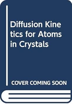 Hardcover Diffusion Kinetics for Atoms in Crystals Book
