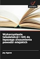 Wykorzystanie teledetekcji i GIS do lepszego zrozumienia powodzi miejskich 6208723892 Book Cover