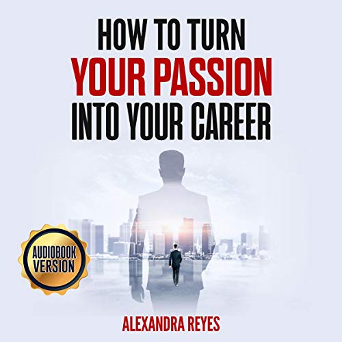 Cover art for How to Turn Your Passion into Your Career