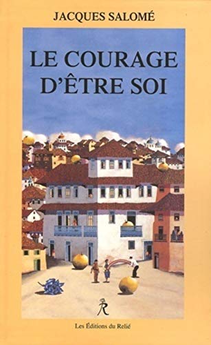 Le courage d'être soi (French Edition) Le courage d'être soi (French Edition)
