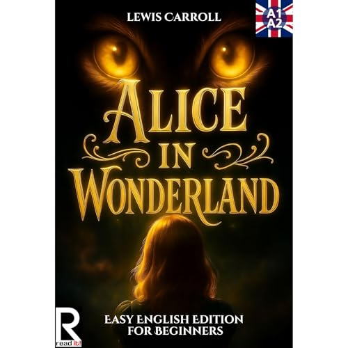 Alice in Wonderland. Easy English Edition for Beginners. A1-A2 Audiolibro Por Lewis Carroll, J.A. Bravo arte de portada