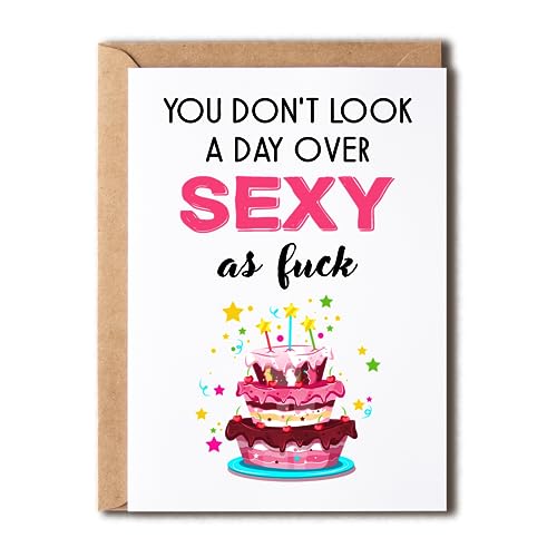 You Don't Look A Day Over Sexy As Fuck - Naughty Birthday Card - Dirty Anniversary Card - Bday Gift For Wife Husband