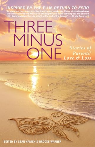 Three Minus One: Stories of Parents' Love and Loss