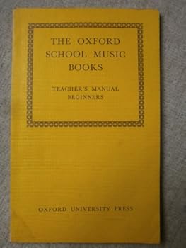 The Oxford School Music Books: Beginners' Series: Teacher's Manual