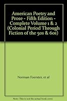 American Poetry and Prose - Fifth Edition - Complete Volume 1 & 2 (Colonial Period Through Fiction of the 50s & 60s) B00B89V7YA Book Cover