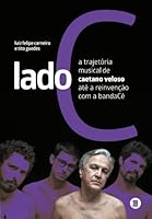 Lado C. a Trajetoria Musical de Caetano Veloso Ate a Reinvencao com a BandaCe 6500483332 Book Cover