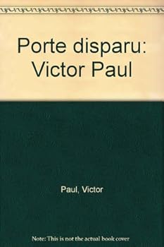 Unknown Binding Porte´ disparu: Victor Paul (French Edition) [French] Book