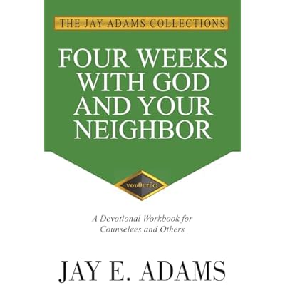 Four Weeks with God and Your Neighbor: A Devotional Workbook for Counselees and Others