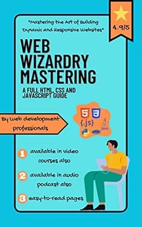 WEB WIZARDRY | A COMPLETE GUIDE OF HTML, CSS AND JAVASCRIPT: