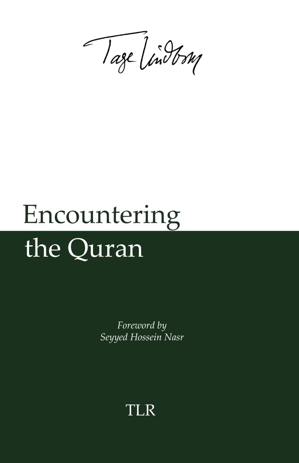 Encountering the Quran: A Guide to the Inner Meaning of the Sacred Book of Islam