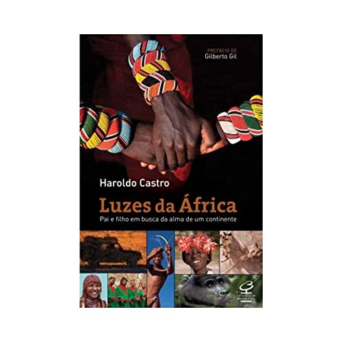 Luzes da África: Pai e filho em busca da alma de um continente: Pai e filho em busca da alma de um continente