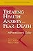 Treating Health Anxiety and Fear of Death: A Practitioner's Guide (Series in Anxiety and Related Disorders)