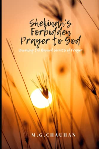 Shekinah's Forbidden Prayer to God: Unveiling the Banned Secrets of