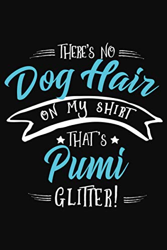 That's No Dog Hair on my Shirt, That's Pumi Glitter!: Pumi Notebook to write in