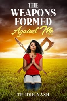 Paperback The Weapons Formed Against Me Book