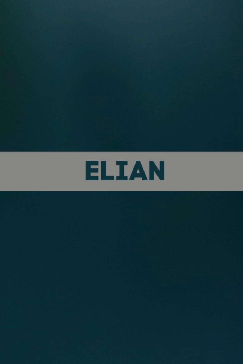 Elian: Carnet de notes unique et personnalisable comme un Cadeau d'anniversaire pour le prénom Elian
