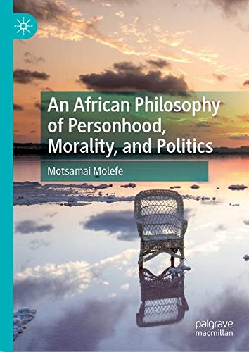 Buy An African Philosophy of Personhood, Morality, and Politics — BookShops.in