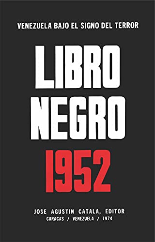 Libro Negro 1952: Venezuela bajo el signo del terror (Spanish Edition)