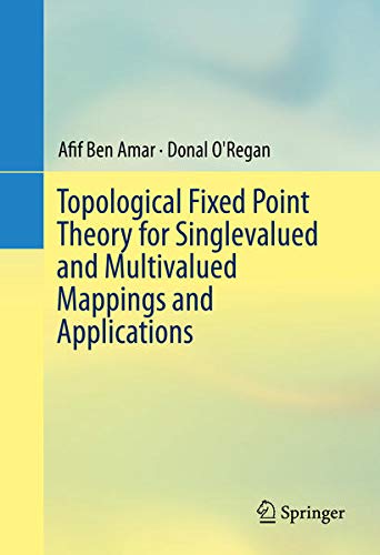 Buy Topological Fixed Point Theory for Singlevalued and Multivalued Mappings and Applications — BookShops.in