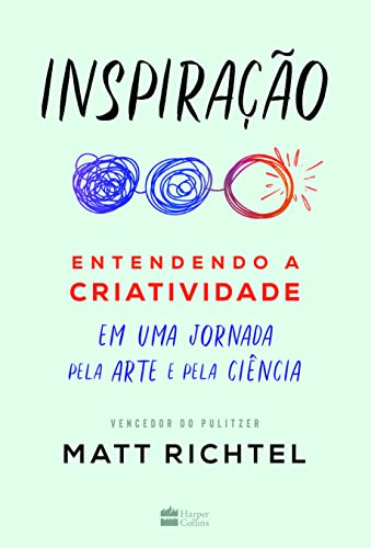 Inspiração: entendendo a criatividade em uma jornada pela arte e a ciência