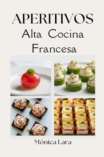 Aperitivos. Alta Cocina Francesa.