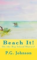 Beach It!: On the Big Island Hawaii! 1545147493 Book Cover