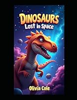 Dinosaurs Lost In Space B0F62WTQM3 Book Cover