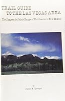 Trail guide to the Las Vegas area: The Sangre de Cristo range of northeastern New Mexico B00071JHB0 Book Cover