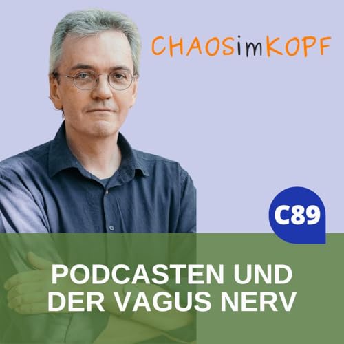 Podcasten und der Vagus Nerv (C89)